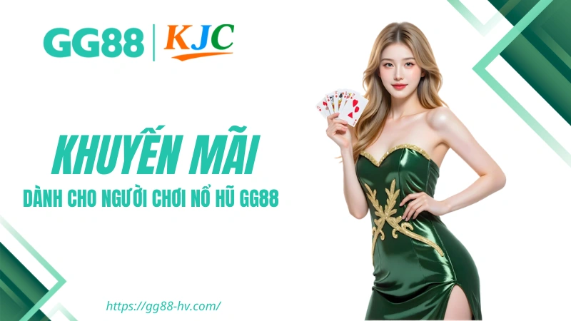 Nổ Hũ GG88 - Khuyến mãi dành cho người chơi Nổ Hũ GG88