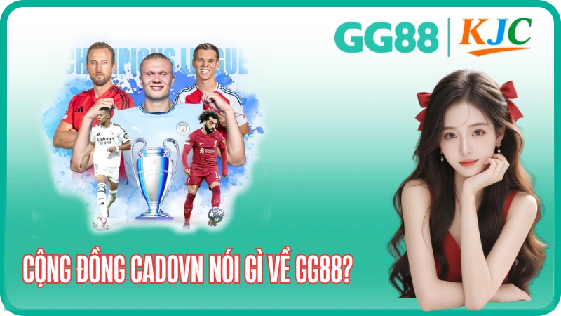 Đánh Giá GG88 Cadovn: Dân Cá Độ Chuyên Nói Gì?