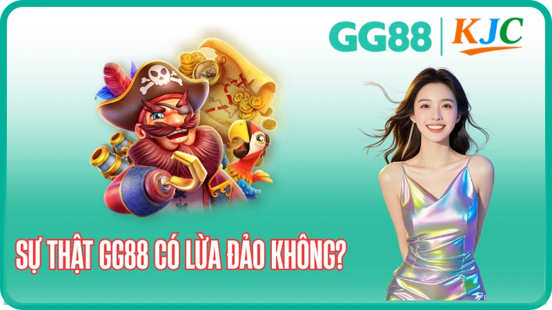 GG88 Có Lừa Đảo Không? Phân Tích 5 Cáo Buộc Thật