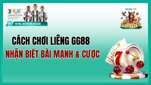 Cách Chơi Liêng GG88 – Nhận Biết Bài Mạnh & Cược